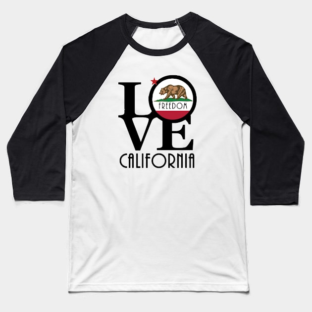 LOVE Freedom California Baseball T-Shirt by TheHippiest